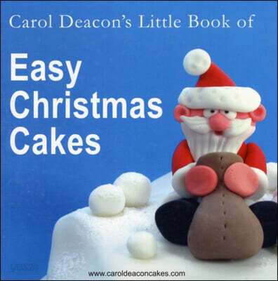 The Carol Deacon's Little Book of Easy Christmas Cakes