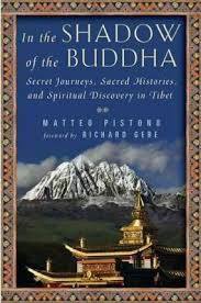 In the Shadow of the Buddha (Hardcover) - Secret Journeys, Sacred Histories, and Spiritual Discovery in Tibet