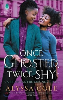 Once Ghosted, Twice Shy: A Reluctant Royals Novella