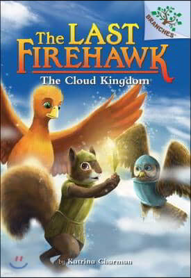 The Cloud Kingdom: A Branches Book (the Last Firehawk #7): A Branches Book Volume 7