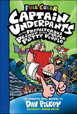 Captain Underpants and the Preposterous Plight of the Purple Potty People: Color Edition (Captain Underpants #8): Volume 8