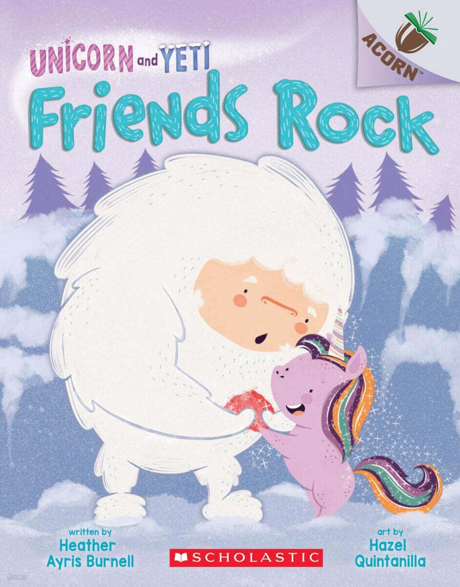 Friends Rock: An Acorn Book (Unicorn and Yeti #3): Volume 3