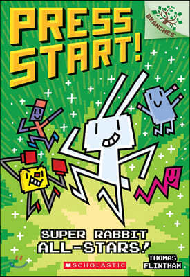 Press Start! #8 : Super Rabbit All-Stars! (A Branches Book)