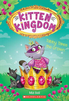 Tabby Takes the Crown (Kitten Kingdom #4): Volume 4