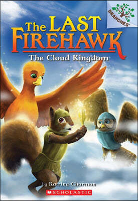 The Last Firehawk #07 : The Cloud Kingdom: A Branches Book