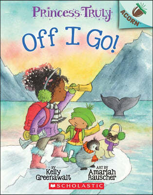 Off I Go!: An Acorn Book (Princess Truly #2)