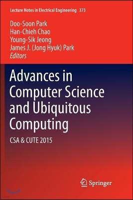 Advances in Computer Science and Ubiquitous Computing: CSA & Cute