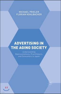 Advertising in the Aging Society: Understanding Representations, Practitioners, and Consumers in Japan