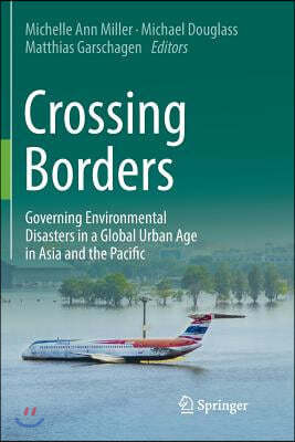 Crossing Borders: Governing Environmental Disasters in a Global Urban Age in Asia and the Pacific