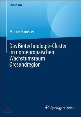 Das Biotechnologie-Cluster Im Nordeuropaischen Wachstumsraum ØResundregion