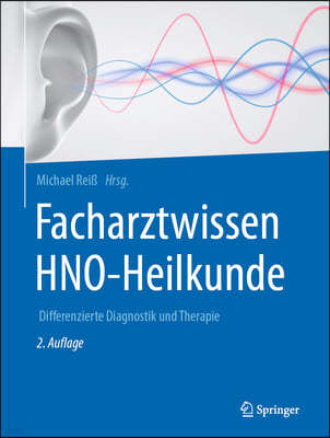 Facharztwissen Hno-Heilkunde: Differenzierte Diagnostik Und Therapie