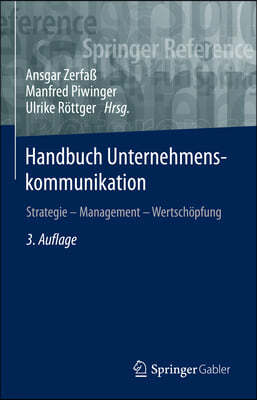 Handbuch Unternehmenskommunikation: Strategie - Management - Wertschöpfung