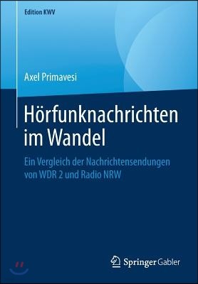 Hörfunknachrichten Im Wandel: Ein Vergleich Der Nachrichtensendungen Von Wdr 2 Und Radio Nrw