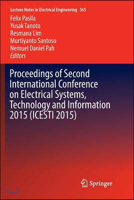 Proceedings of Second International Conference on Electrical Systems, Technology and Information 2015 (Icesti 2015)