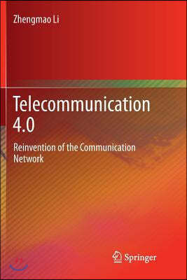 Telecommunication 4.0: Reinvention of the Communication Network