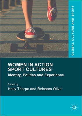 Women in Action Sport Cultures: Identity, Politics and Experience