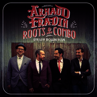 Arnaud Fradin & His Root — Steady Rollin' Man 앨범 커버