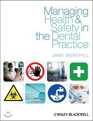 Managing Health and Safety in the Dental Practice: A Practical Guide