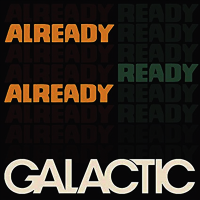 Galactic — Already Ready Already 앨범 커버