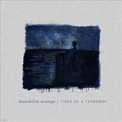 Mandolin Orange — Tides Of A Teardrop (First Edition) (Download Card) 앨범 커버