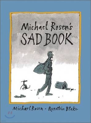 Michael Rosen`s Sad Book : `내가 가장 슬플 때` 영문판 
