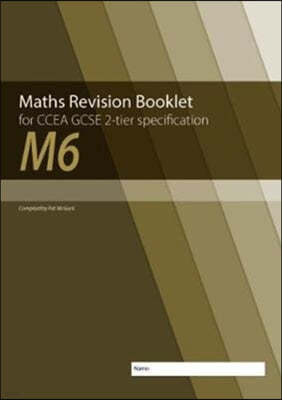 Maths Revision Booklet M6 for CCEA GCSE 2-tier Specification