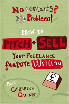 No contacts? No problem! How to Pitch and Sell a Freelance Feature