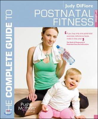 The Complete Guide to Postnatal Fitness