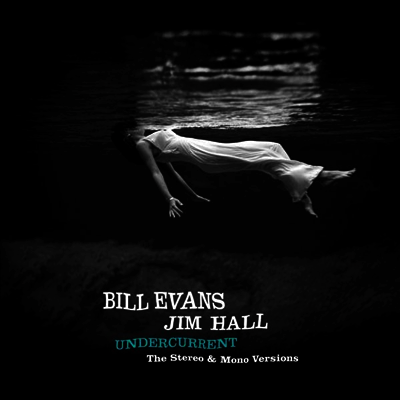Bill Evans,Jim Hall — Undercurrent (Remastered)(Stereo & Mono Version)(Gatefold) 앨범 커버