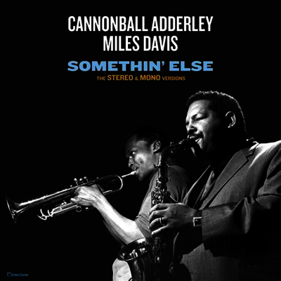 Cannonball Adderley & Miles Davis — Somethin' Else (Remastered)(Stereo & Mono Versions)(Gatefold) 앨범 커버