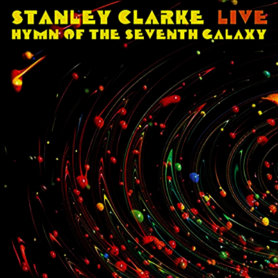 Stanley Clarke — Live: Hymn Of The Seventh Gala (Remastered) 앨범 커버