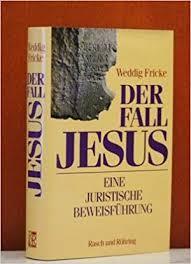 Der Fall Jesus. Eine juristische Beweisfuhrung (Hardcover)
