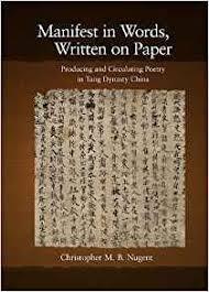 Manifest in Words, Written on Paper: Producing and Circulating Poetry in Tang Dynasty China (Hardcover) 
