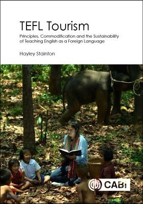 Tefl Tourism: Principles, Commodification and the Sustainability of Teaching English as a Foreign Language