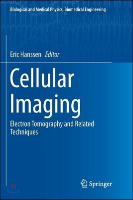 Cellular Imaging: Electron Tomography and Related Techniques