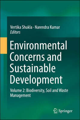 Environmental Concerns and Sustainable Development: Volume 2: Biodiversity, Soil and Waste Management