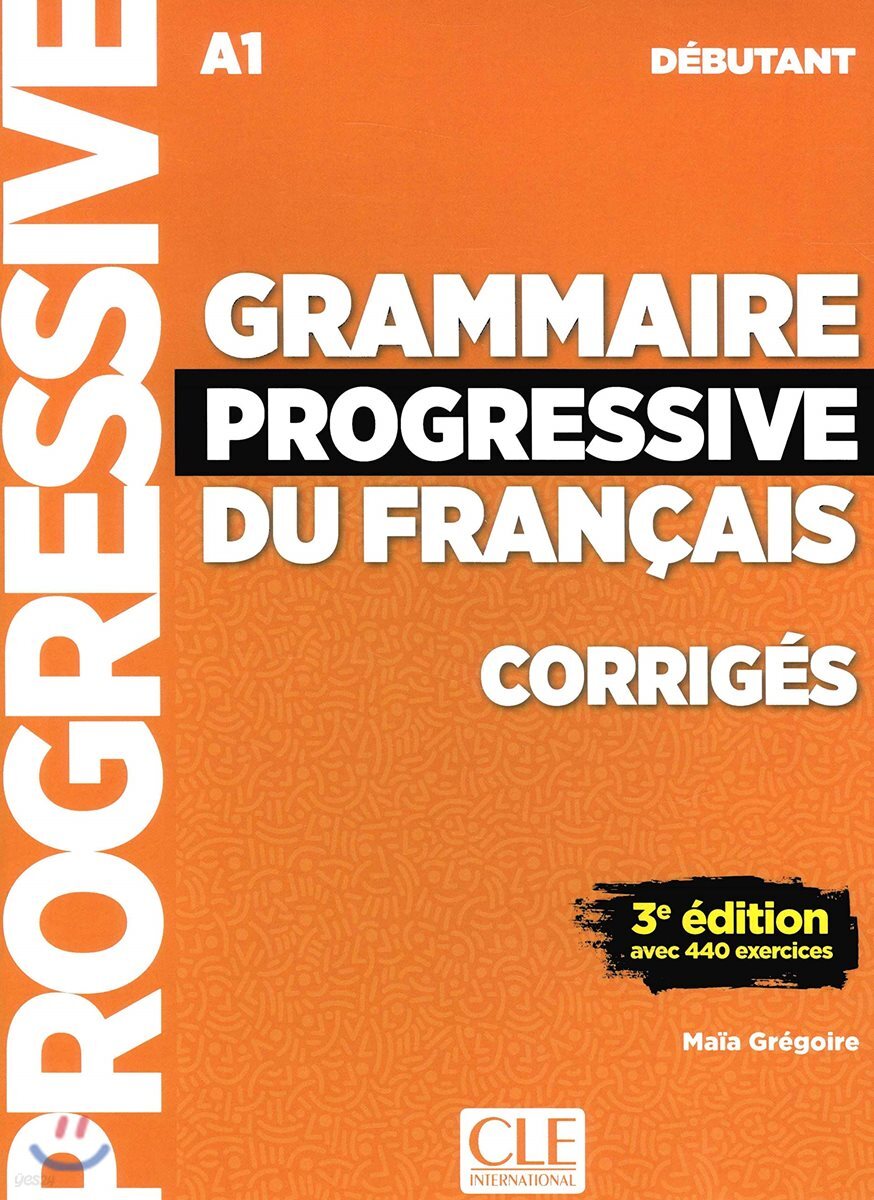 Grammaire Progressive du francais Debutant. Corriges