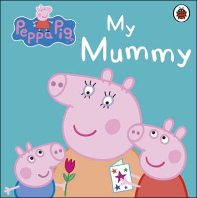 Peppa Pig: My Mummy First Board Storybook