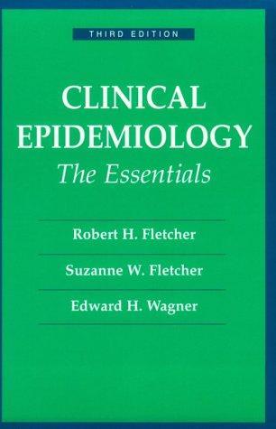 Clinical Epidemiology The Essentials (3rd, international)