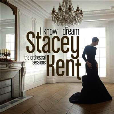 Stacey Kent - I Know I Dream : The Orchestral Sessions (2LP)