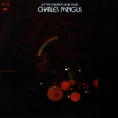 Charles Mingus — Let My Children Hear Music (Remastered) 앨범 커버