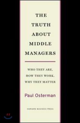 The Truth About Middle Managers