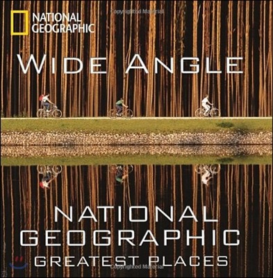 Wide Angle: National Geographic Greatest Places