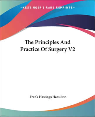 The Principles and Practice of Surgery V2