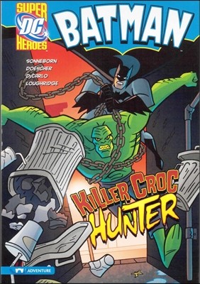 Capstone Heroes(Batman) : Killer Croc Hunter