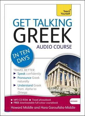 Get Talking Greek in Ten Days Beginner Audio Course: The Essential Introduction to Speaking and Understanding