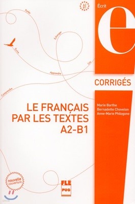 Le Francais par les textes A2-B1. Corriges