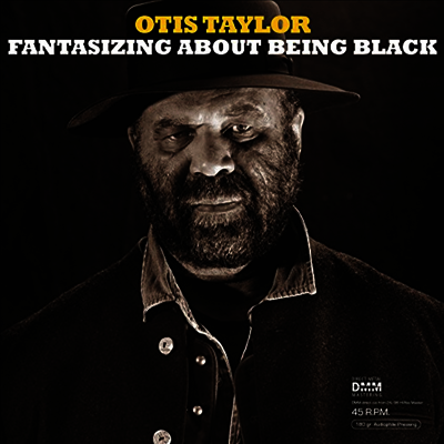Otis Taylor — Fantasizing About Being Black 앨범 커버