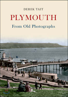 Plymouth From Old Photographs