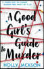 A Good Girl's Guide to Murder : Book 1